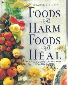 Foods That Harm, Foods That Heal: An A-Z Guide to Safe and Healthy Eating- Hardcover Reader's Digest