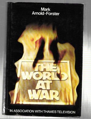 The World at War - Mark Arnold-Foster - Hardcover - BCA - 1974