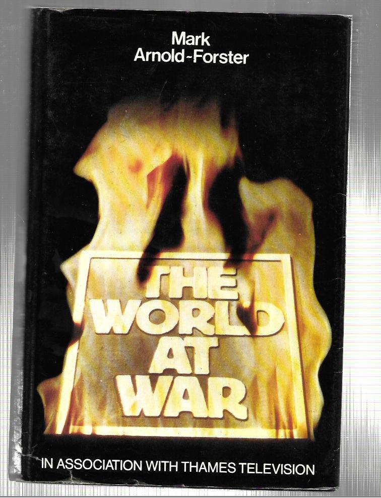 The World at War - Mark Arnold-Foster - Hardcover - BCA - 1974