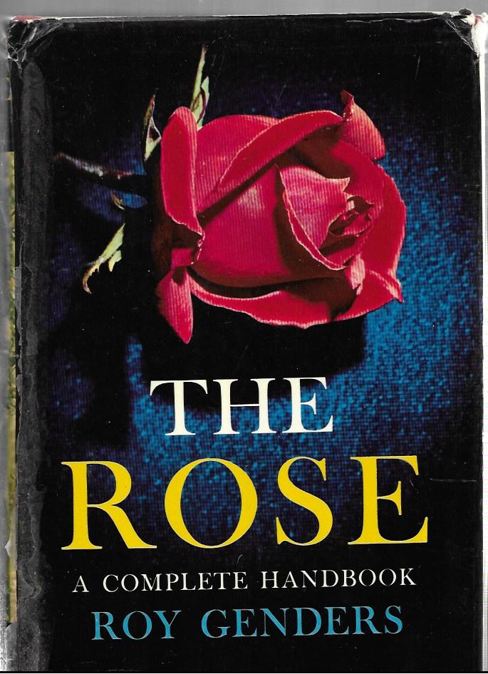 The Rose; a compete handbook - Hardcover - Roy Genders 1965