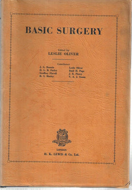 Basic Surgery - Hardcover - Edited by Leslie Oliver - Published H.K. Lewis & Co Ltd 1958