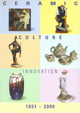 Ceramic Culture Innovation 1851 2000 Exhibition - Paperback