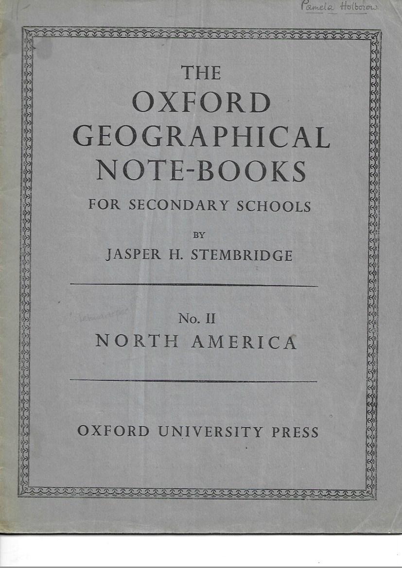 The Oxford Geographical Note-books For Secondary Schools - Number 2 North America - Stembridge  1942