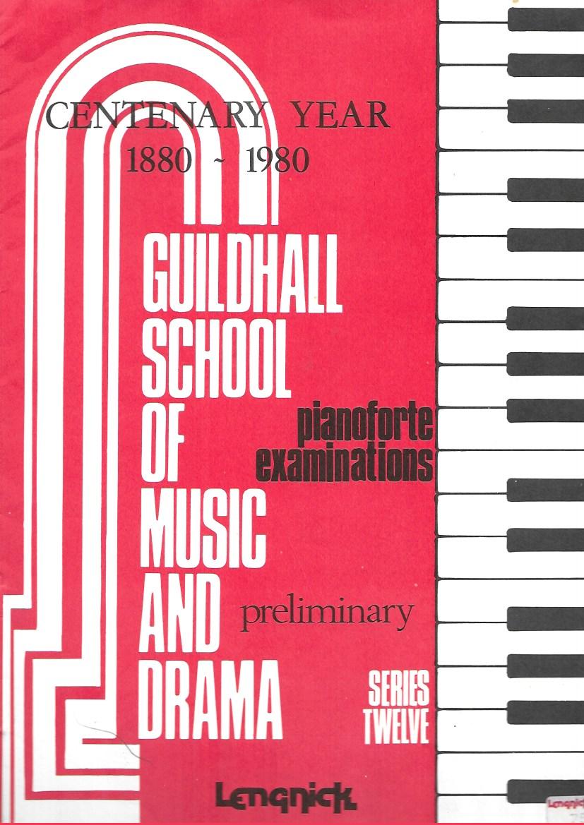 Centenary Year 1880 - 1980 Guildhall School of Music and Drama - Pianoforte Examinations - Preliminary - Series Twelve - Lengnick