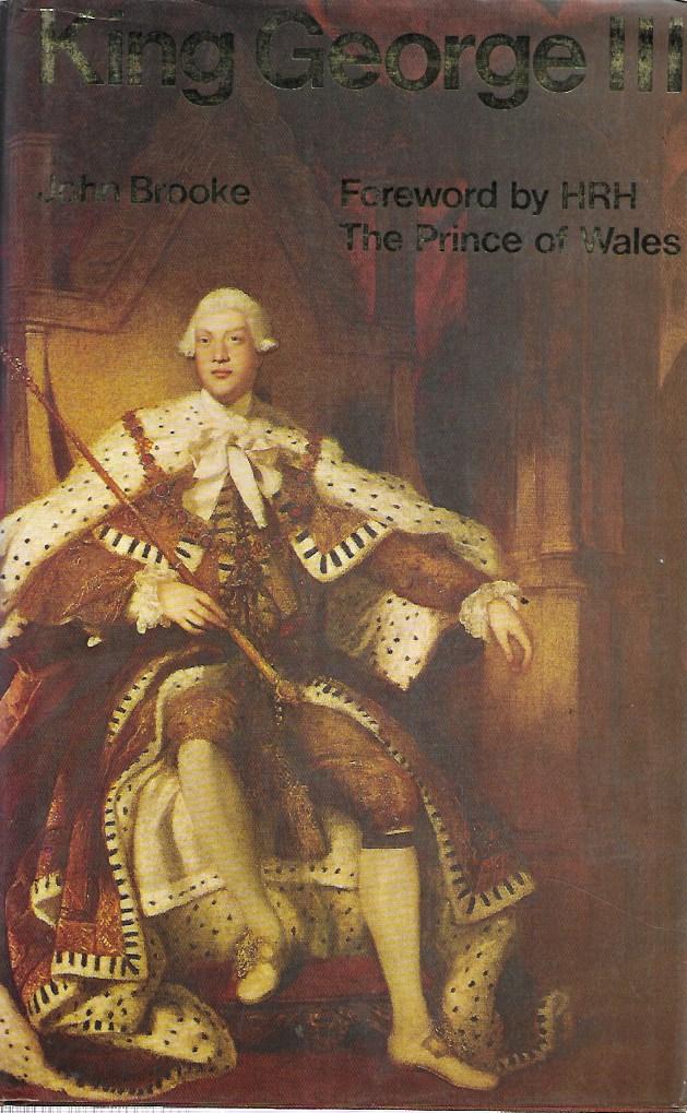 King George III - John Brooke - Hardcover - With a Foreword by H R H The Prince of Wales - BCA