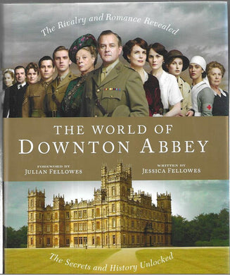 The World of Downton Abbey  - Hardcover – 2011 - Fellows - Official Companion to Series 1 and 2