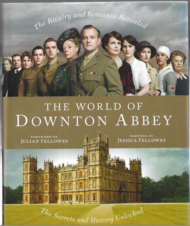 The World of Downton Abbey  - Hardcover – 2011 - Fellows - Official Companion to Series 1 and 2
