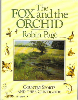 The Fox and the Orchid: Country Sports and the Countryside - Hardcover -  Page, Robin