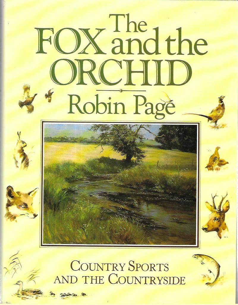 The Fox and the Orchid: Country Sports and the Countryside - Hardcover -  Page, Robin