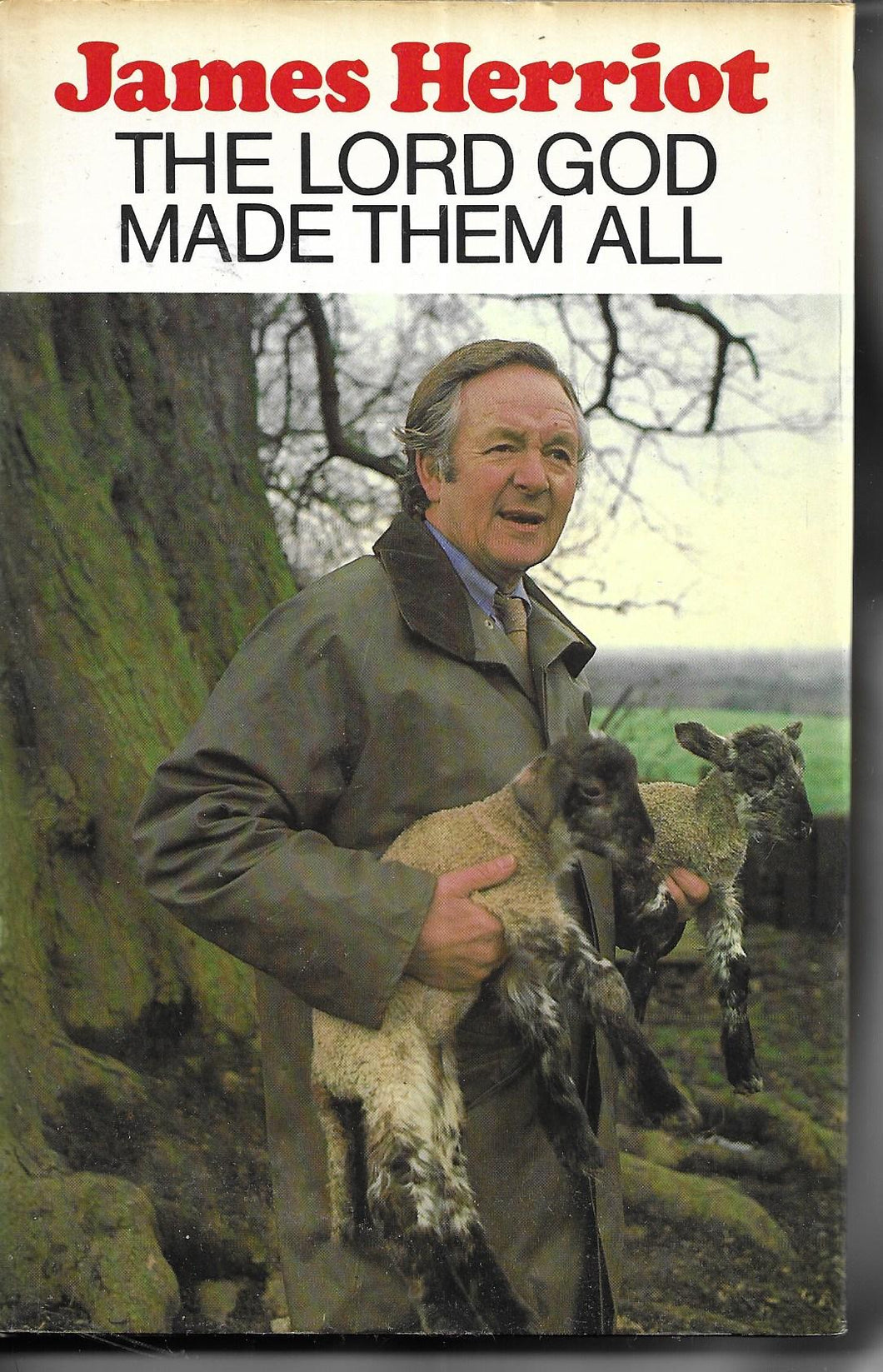 The Lord God Made Them All - James Herriot, Hardcover. 1982 Book Club Associates