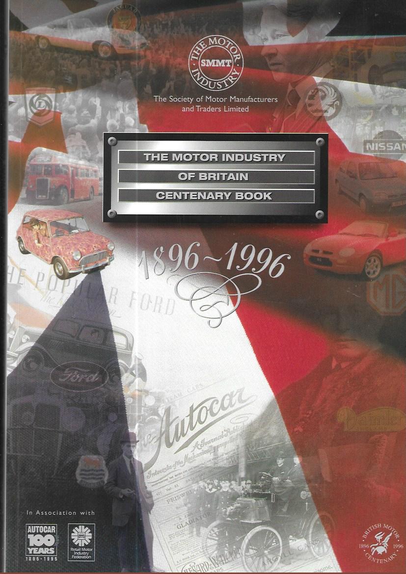 The Motor Industry of Britain Centenary Book 1896 1996 Paperback