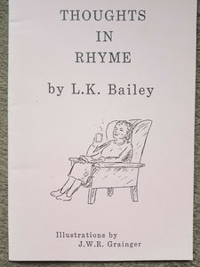 Thoughts in rhyme by LK Bailey illustrations by J W R Grainger 34 page