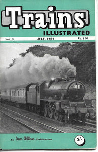 Trains Illustrated, Ian Allan, July 1957, Vol X No 6