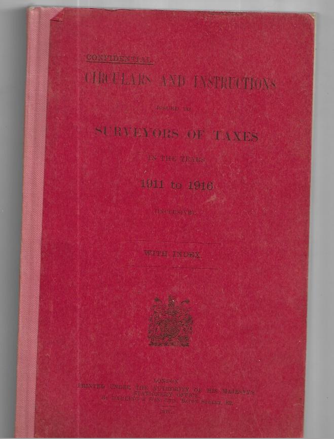 CONFIDENTIAL - Circulars and Instructions issued to Surveyors of Taxes in the years 1911 to 1916 - Hardcover