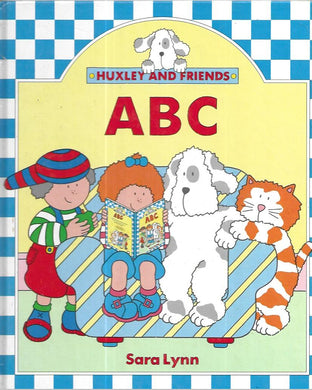 Huxley and Friends: A. B. C (Huxley & friends) Lynn, Sara