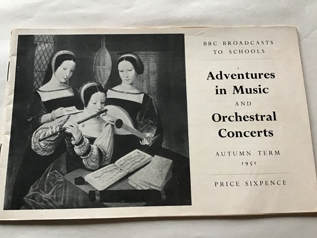 BBC BROADCASTS  TO  SCHOOLS  Adventures  in Music  AND  Orchestral  Concerts  AUTUM N TERM  I95I