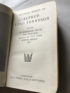 POETICAL WORKS OF  ALFRED  LORD TENNYSON  INCLUDING  IN MEMORIAM, MAUD  THE PRINCESS  ENOCH ARDEN  IDYLLS OF THE KING  ETC. Hardcover. Nimmo Hay Mitchell. C1908