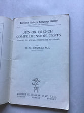 Load image into Gallery viewer, Junior French comprehension tests graded to school certificate standard by the WM Daniels 1936 paperback
