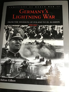 Germany’s lightning war from the invasion of Poland to El Alamein: campaigns of world war 2 - hardcover- Adrian Gilbert.