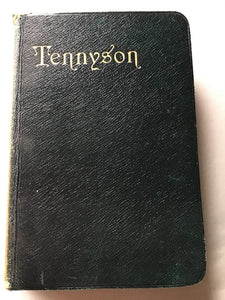 POETICAL WORKS OF  ALFRED  LORD TENNYSON  INCLUDING  IN MEMORIAM, MAUD  THE PRINCESS  ENOCH ARDEN  IDYLLS OF THE KING  ETC. Hardcover. Nimmo Hay Mitchell. C1908