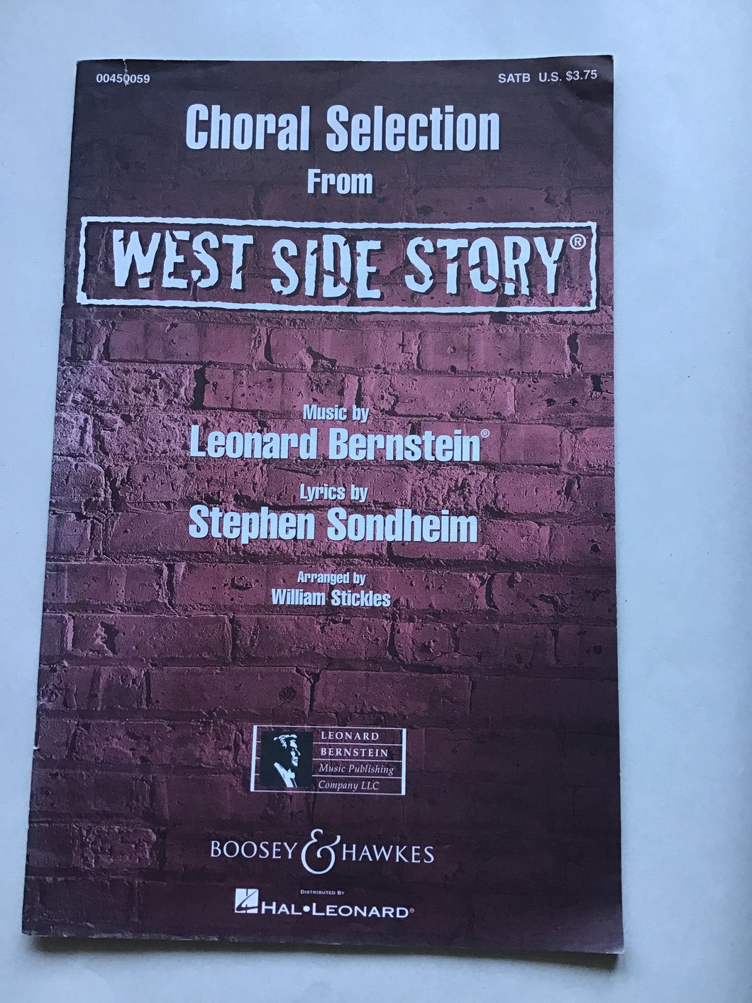 Choral Selection From  WEST SIDE STORY  Music by  Leonard Bernstein  Lyrics by  Stephen Sondheim  Arranged tby  William Stickles Paperback