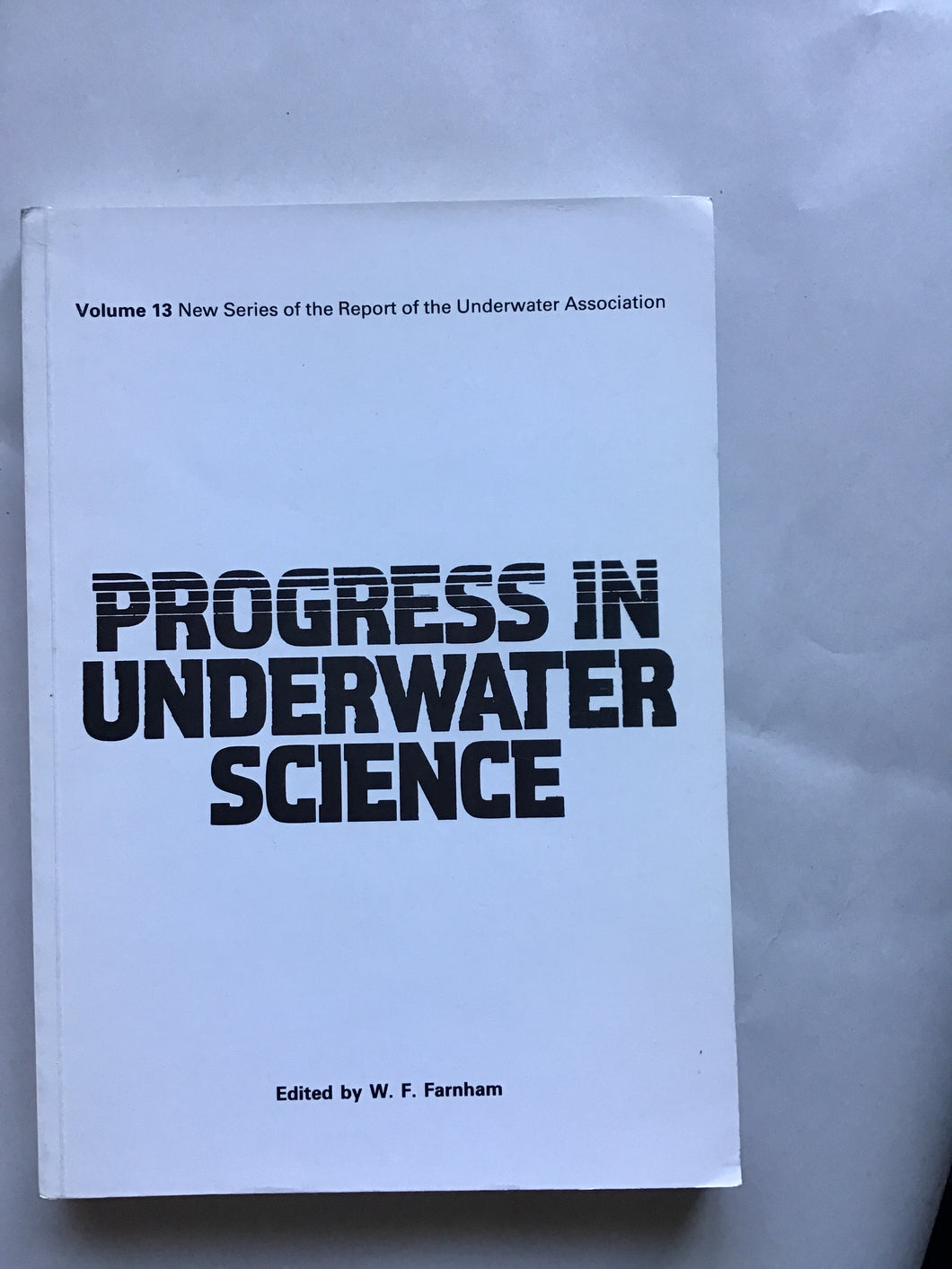 Progress in underwater science volume 13 reports of the underwater Association edited by Farnham