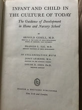 Load image into Gallery viewer, Infant And Child In The Culture Of Today - The Guidance Of Development In Home And Nursery School 17th edition hardcover  by Arnold GeselL
