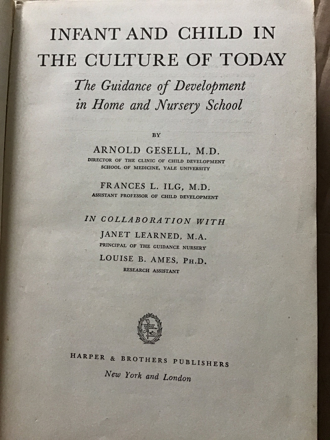 Infant And Child In The Culture Of Today - The Guidance Of Development In Home And Nursery School 17th edition hardcover  by Arnold GeselL