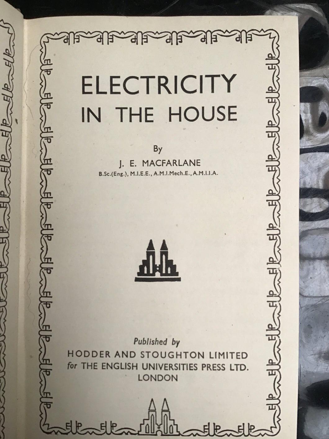 Electricity in the House (Teach Yourself) Hardcover â€“ 1 Dec. 1945 by J.E. Macfarlane