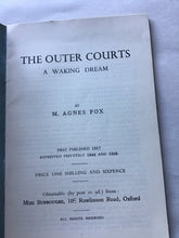 Load image into Gallery viewer, The outer courts a waking dream by Agnes Fox reprinted privately 1956
