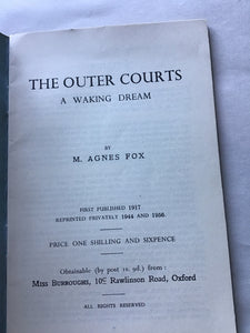 The outer courts a waking dream by Agnes Fox reprinted privately 1956