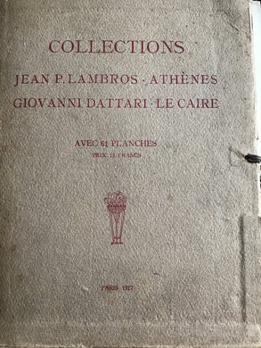 COLLECTIONS   JEAN P. LAMBROS - ATHÃˆNES  GIOVANNI - DATTARI LE CAIRE  AVEC 61 PLANCHES  PARIS 1912