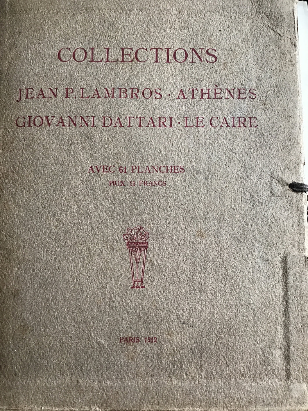 COLLECTIONS   JEAN P. LAMBROS - ATHÃˆNES  GIOVANNI - DATTARI LE CAIRE  AVEC 61 PLANCHES  PARIS 1912