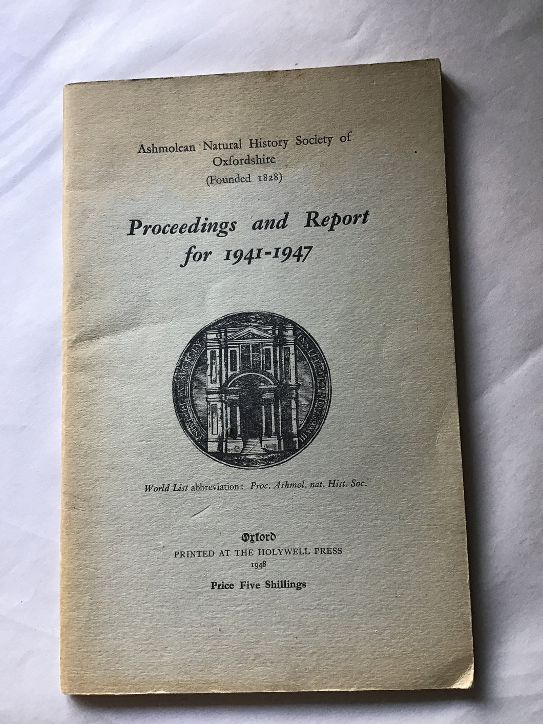 The Ashmolean natural history Society of Oxfordshire founded 1828 proceedings and report for 1941 to 1947