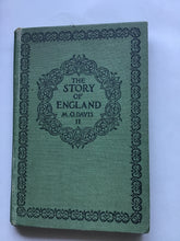 Load image into Gallery viewer, The story of England by Muriel O Davies part two from James the 1st to the outbreak of the great war. Hardcover 1929
