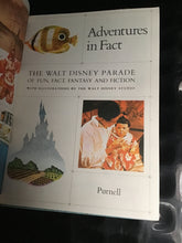 Load image into Gallery viewer, Adventures  in Fact  THE WALT DISNEY PARADE  OF FUN, FACT, FANTASY AND FICTION  WITH ILLUSTRATIONS BY THE WALT DISNEY STUDIO  Purnell
