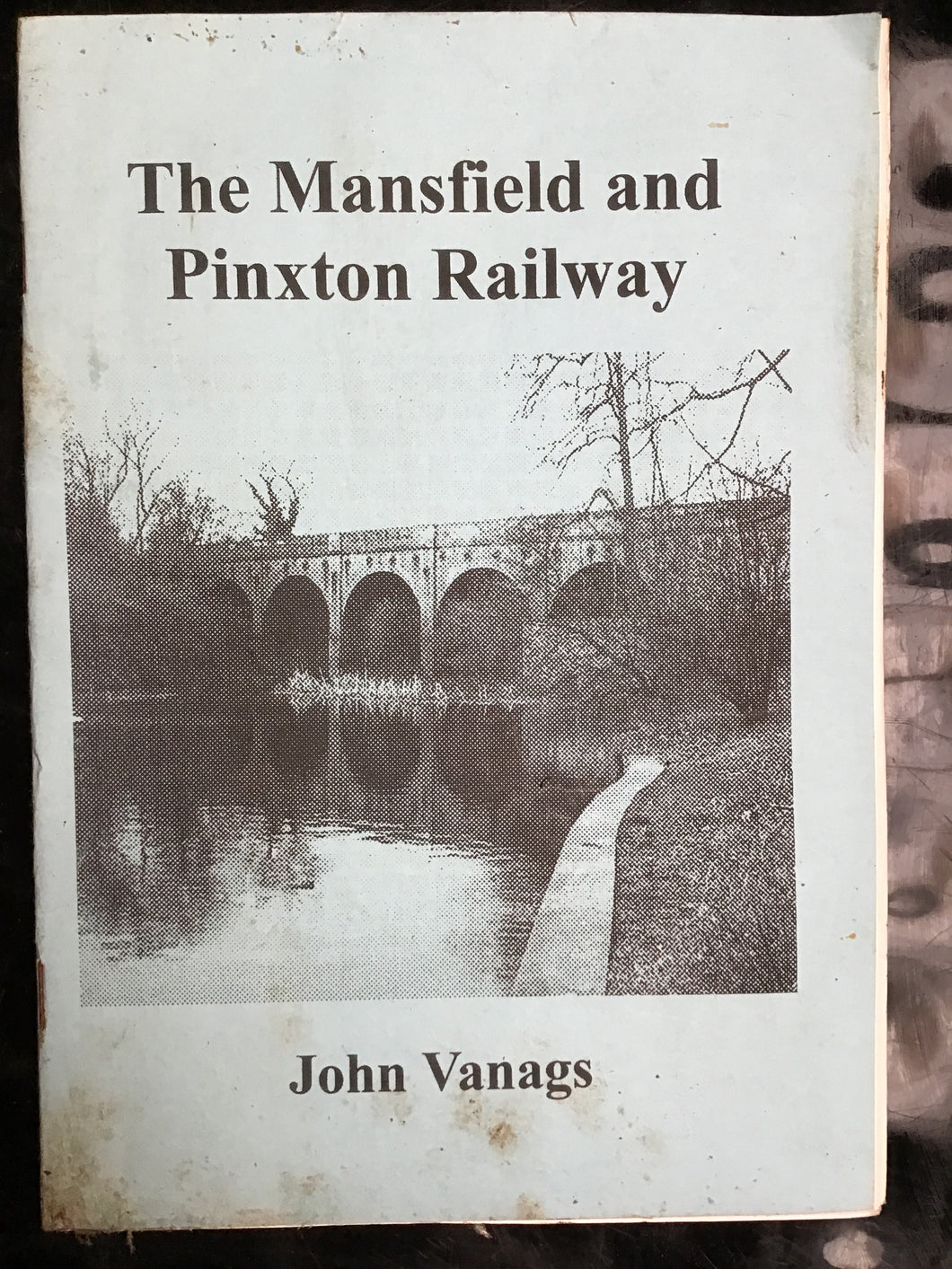 The Mansfield and Pinxton Railway Pamphlet – 1 Jan. 2000 by John Vanags (Author)