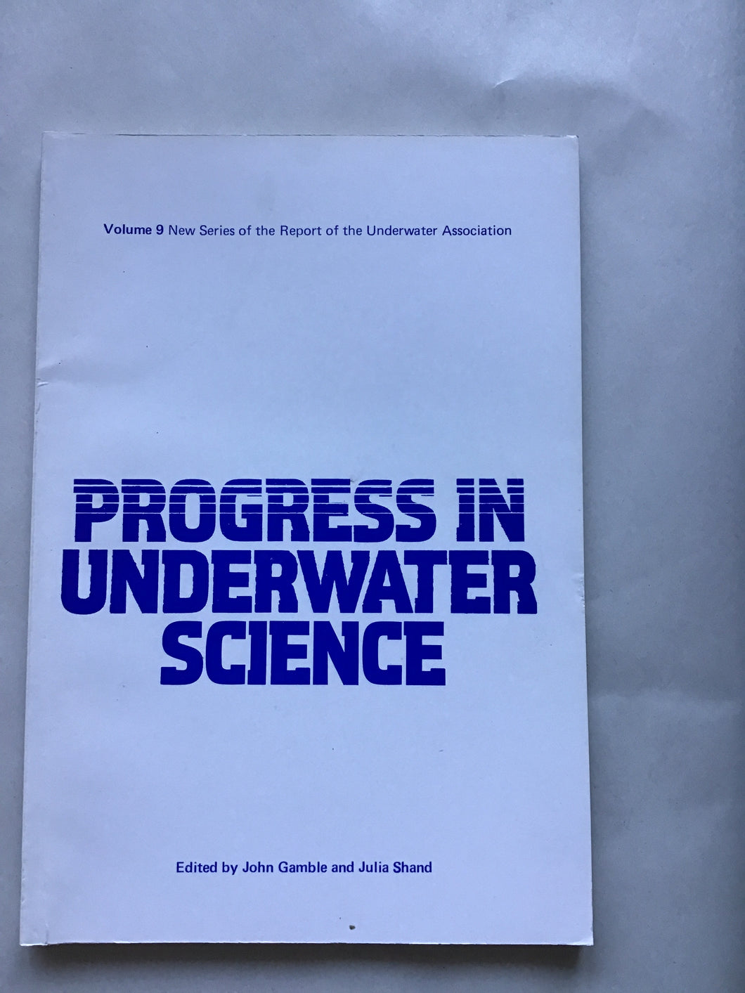 Progress in underwater science report of the underwater Association edited by Campbell and Shand 1984