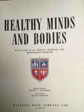 Load image into Gallery viewer, HEALTHY MINDS AND BODIES  YOUR GUIDE IN ALL MEDICAL MARRIAGE AND MOTHERHOOD PROBLEMS   DOCTOR T TRAHERNE  FRANK PRESTON  WAVERLEY BO0K COMPANY LTD  LONDON C1956
