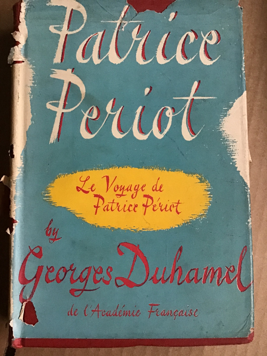 Patrice Periot . Le Voyage de Patrice Periot [Hardcover] Georges Duhamel 1952