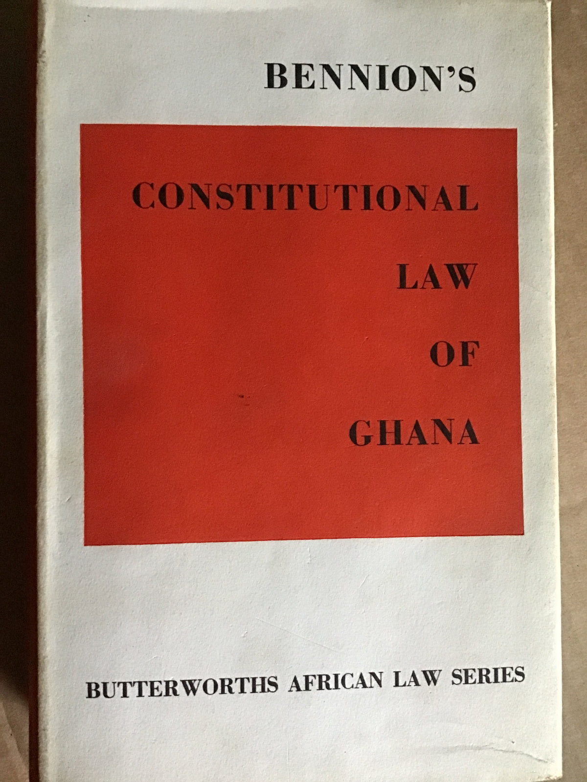 The Constitution Law of Ghana [Hardcover] Bennion’s - Butterworths African Law Series