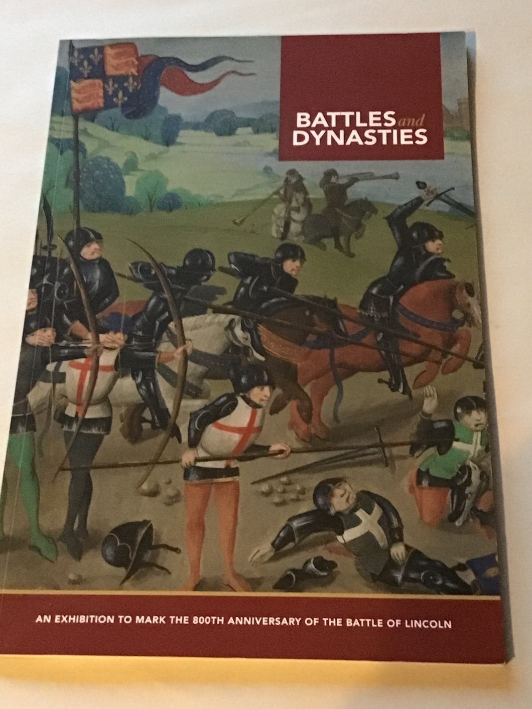 Battles and dynasty is an exhibition to mark the 800th anniversary of the Battle of Lincoln