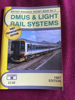 BRITISH RAILWAYS POCKET BOOK No. 3  DMUS & LIGHT  RAIL SYSTEMS  FIRST  PRIVATISATION  EDITION  PLATFORM  5  1997  EDITION