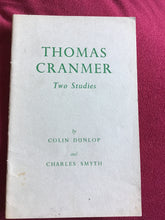Load image into Gallery viewer, THOMAS  CRANMER  Two Studies  by  COLIN DUNLOP  and  CHARLES SMYTH . Paperback 1956.
