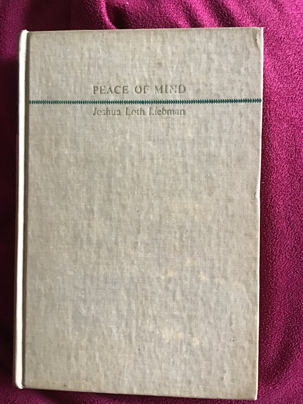 PEACE OF  MIND  BY  Joshua Loth Liebman  SIMON AND SCHUSTER, NEW YORK -hardcover-