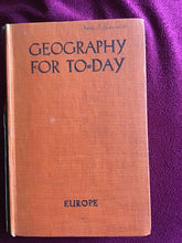 Load image into Gallery viewer, GEOGRAPHY FOR TO-DAY  EUROPE  WITH ILLUSTRATIONS  - Hardcover- 1947
