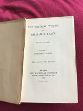 Load image into Gallery viewer, THE POETICAL WORKS  OF  WILLIAM B. YEATS  IN Two VOLUMES  VOLUME II  DRAMATIC POEMS  NEW AND REVISED EDITION 1916 Hardcover
