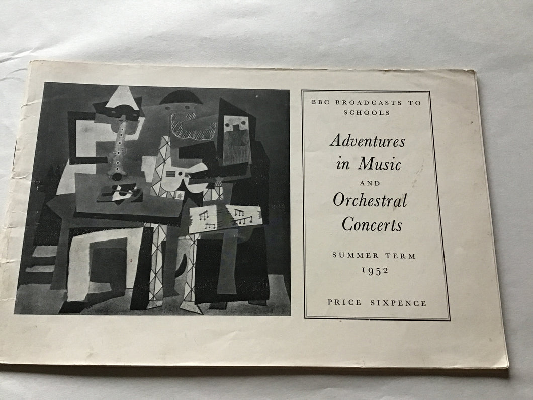 BBC BROADCASTS TO  SCHOOLS  Adventures  in Music  AND  Orchestral  Concerts  SUMMER TERM  I952  SIXPENCE  PRICE