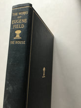 Load image into Gallery viewer, The writings in prose and verse of Eugene Field. The house, an episode in the life of Ruben Baker astronomer and his wife Alice. the works of. hardcover Scribners 1920
