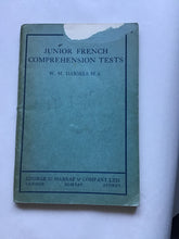 Load image into Gallery viewer, Junior French comprehension tests graded to school certificate standard by the WM Daniels 1936 paperback

